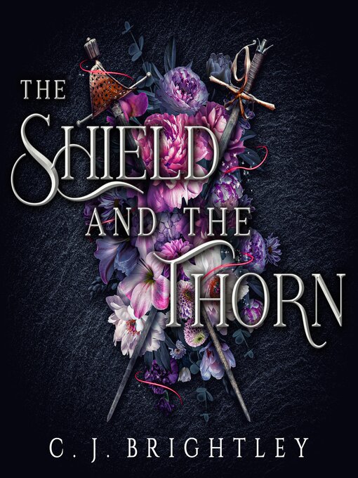 Title details for The Shield and the Thorn by C. J. Brightley - Available